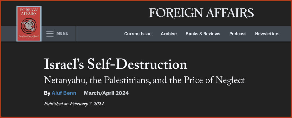 Israel’s Self-Destruction Netanyahu, the Palestinians, and the Price of Neglect
