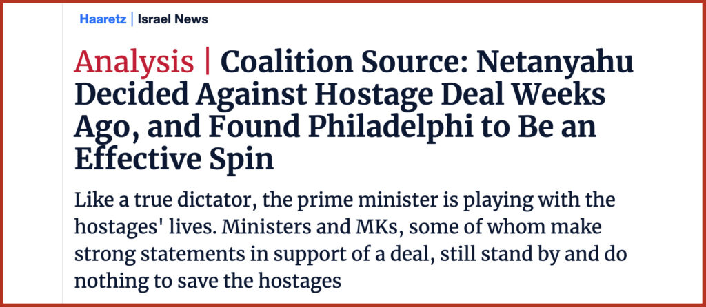 Coalition Source: Netanyahu Decided Against Hostage Deal Weeks Ago, and Found Philadelphi to Be an Effective Spin