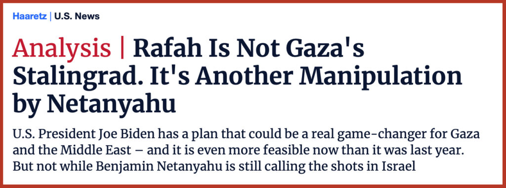 Rafah Is Not Gaza's Stalingrad. It's Another Manipulation by Netanyahu