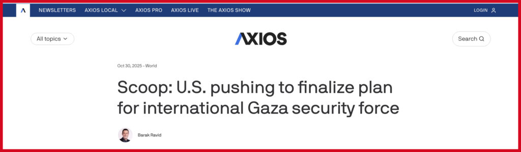 Scoop: U.S. pushing to finalize plan for international Gaza security force