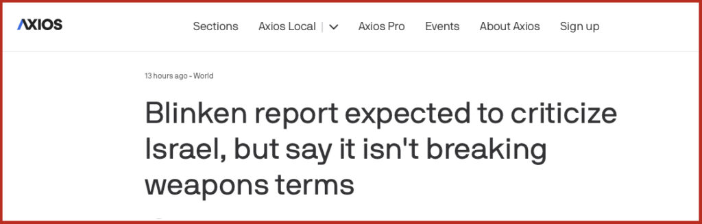 Blinken report expected to criticize Israel, but say it isn't breaking weapons terms
