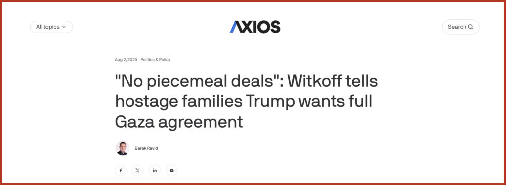 "No piecemeal deals": Witkoff tells hostage families Trump wants full Gaza agreement