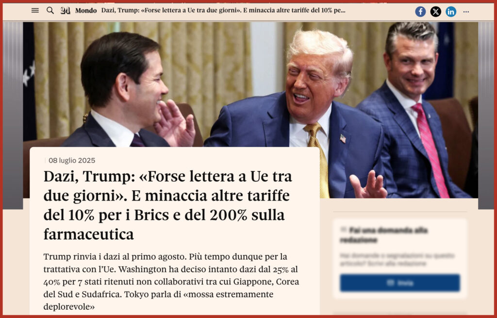 Dazi, Trump: «Forse lettera a Ue tra due giorni». E minaccia altre tariffe del 10% per i Brics e del 200% sulla farmaceutica