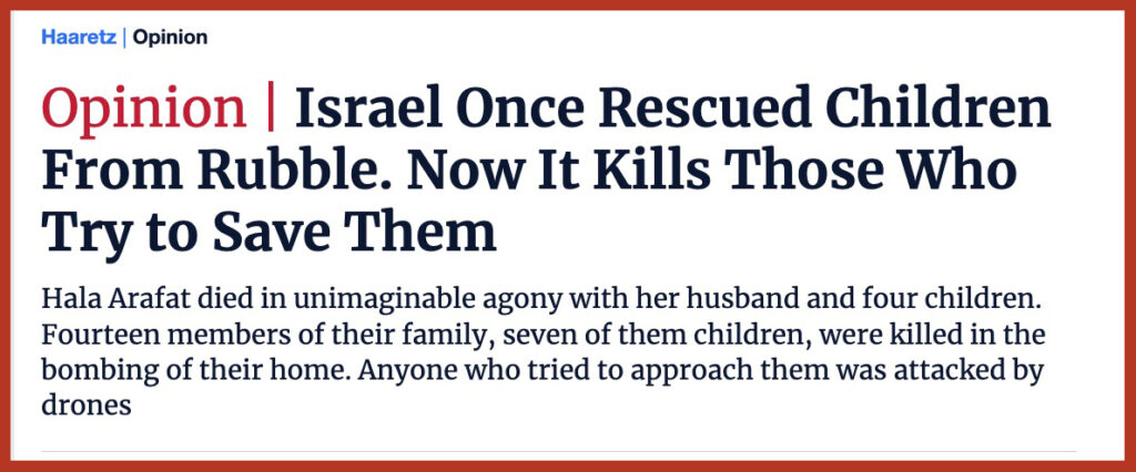 Israel Once Rescued Children From Rubble. Now It Kills Those Who Try to Save Them