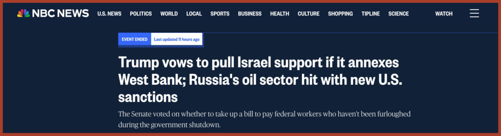 Trump vows to pull Israel support if it annexes West Bank; Russia's oil sector hit with new U.S. sanctions
