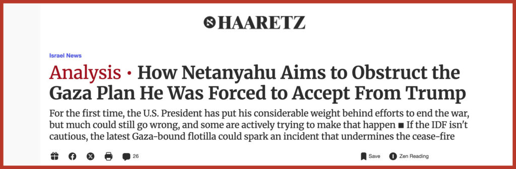  How Netanyahu Aims to Obstruct the Gaza Plan He Was Forced to Accept From Trump