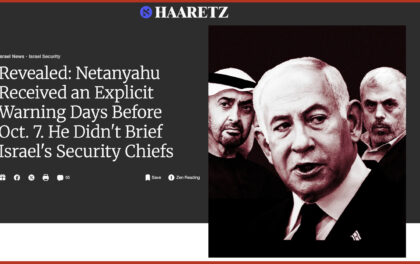 Haaretz. 7 ottobre: Netanyahu sapeva tutto e non ha fatto nulla