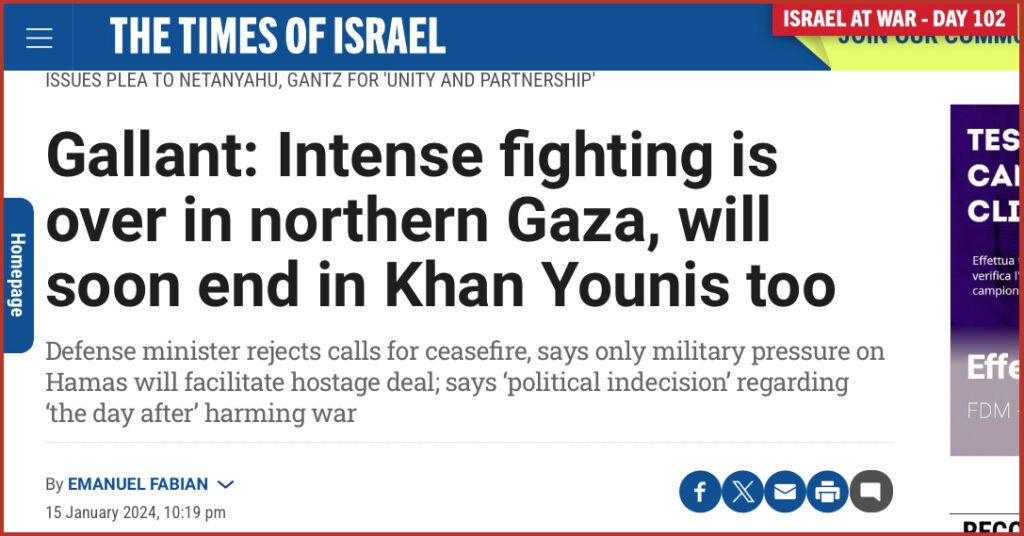 Gallant: Intense fighting is over in northern Gaza, will soon end in Khan Younis too