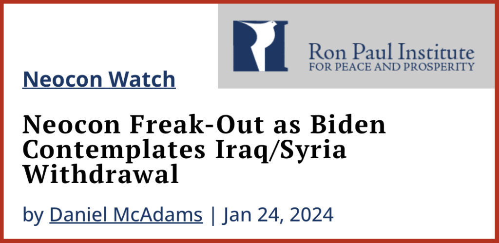 Neocon Freak-Out as Biden Contemplates Iraq/Syria Withdrawal